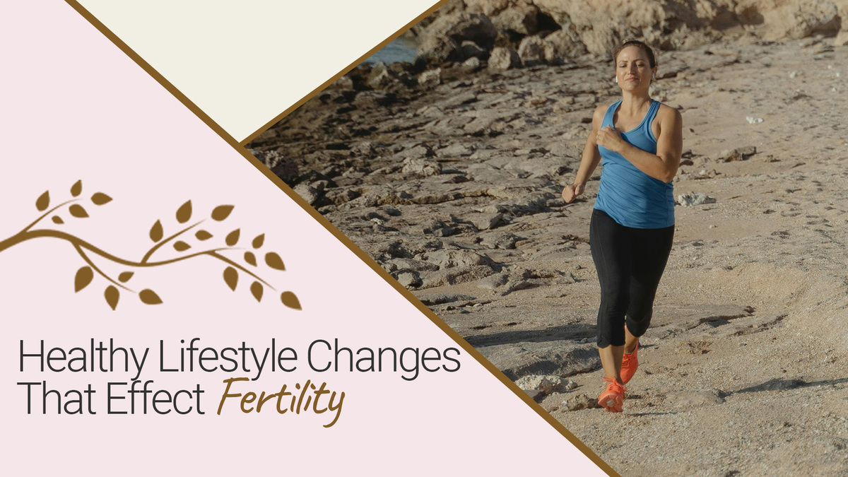 Healthy Lifestyle Changes That Effect Fertility 